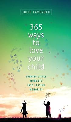 Picture of 365 Ways to Love Your Child