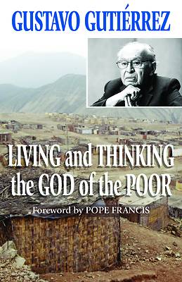 Living and Thinking the God of the Poor