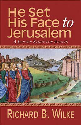 Picture of He Set His Face to Jerusalem
