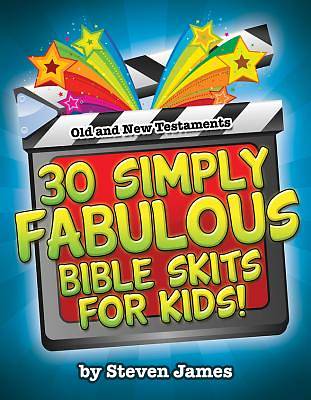 Picture of 30 Simply Fabulous Bible Skits for Kids!