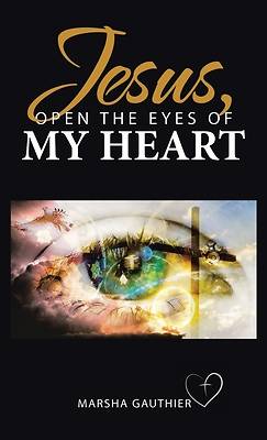 Jesus, Open the Eyes of My Heart