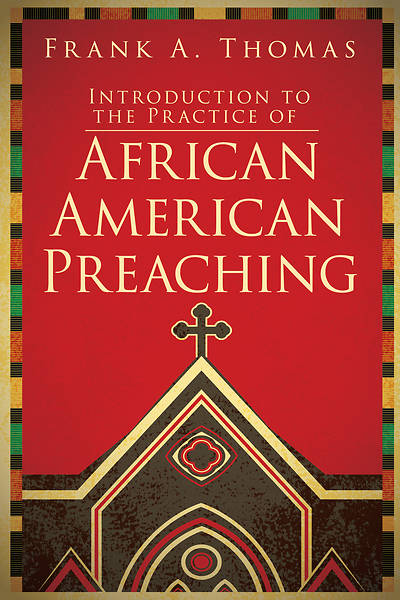 Picture of Introduction to the Practice of African American Preaching