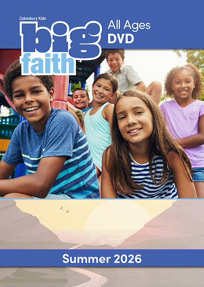 Cokesbury Kids Big Faith Summer 2026 All Ages DVD