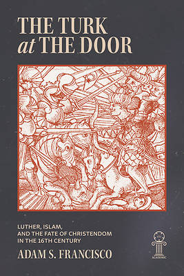 Martin Luther and the Turkish Jihad