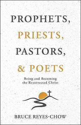 Prophets, Priests, Pastors, & Poets