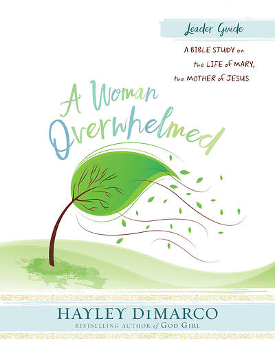 Picture of A Woman Overwhelmed - Women's Bible Study Leader Guide
