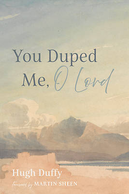 You Duped Me, O Lord
