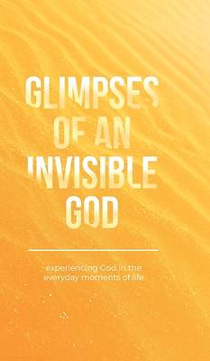Picture of Glimpses of an Invisible God