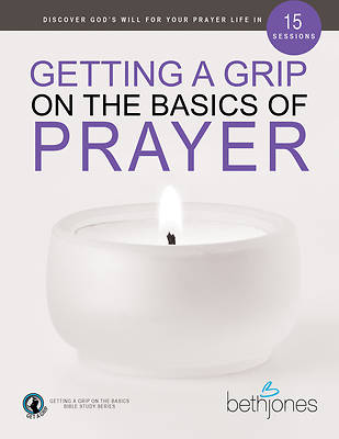 Picture of Getting a Grip on the Basics of Prayer