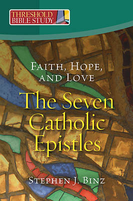 Picture of Faith, Hope, and Love - The Seven Catholic Epistles
