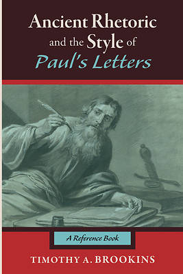 Picture of Ancient Rhetoric and the Style of Paul's Letters