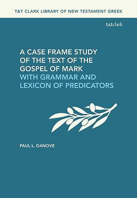 A Case Frame Study of the Text of the Gospel of Mark