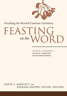Picture of Feasting on the Word Year B, Volume 1: Advent through Transfiguration