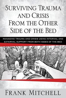 Picture of Surviving Trauma and Crisis From the Other Side Of The Bed