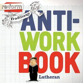 Picture of Re:form Traditions Lutheran Anti-Workbook