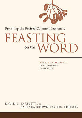 Picture of Feasting on the Word Year B, Volume 2: Lent through Eastertide