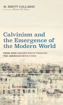 Picture of Calvinism and the Emergence of the Modern World