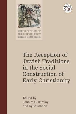 Picture of The Reception of Jewish Traditions in the Social Construction of Early Christianity