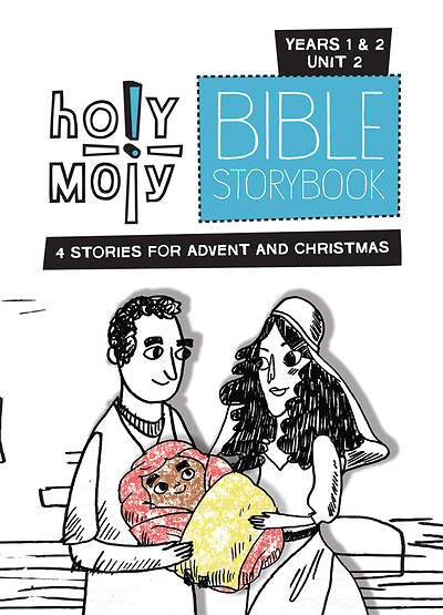 Picture of Holy Moly PreK-Grade 2 Bible Storybook Sunday School Edition Year 1-2 Unit 2