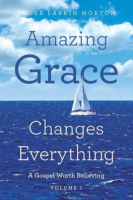 Amazing Grace Changes Everything