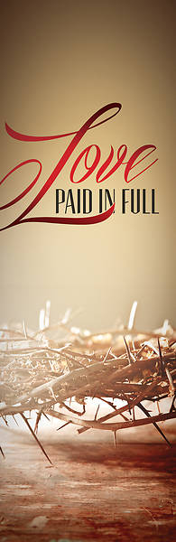 Picture of Love Paid in Full Lent/Easter 2' x 6' Banner