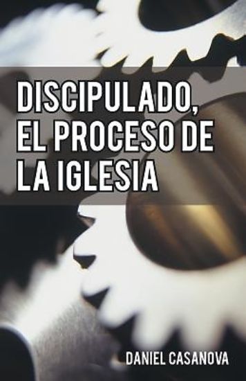 Picture of Discipulado, El Proceso de La Iglesia