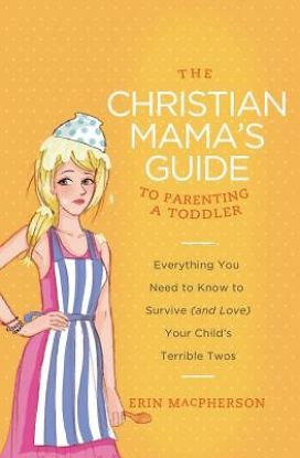 Picture of The Christian Mama's Guide to Parenting a Toddler