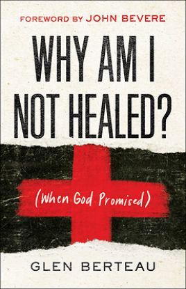 Picture of Why Am I Not Healed?