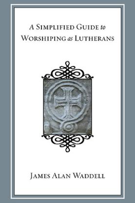 Picture of A Simplified Guide to Worshiping As Lutherans