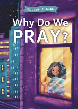 Picture of Why Do We Pray?