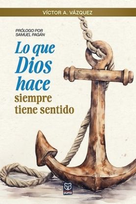 Picture of Lo Que Dios Hace Siempre Tiene Sentido