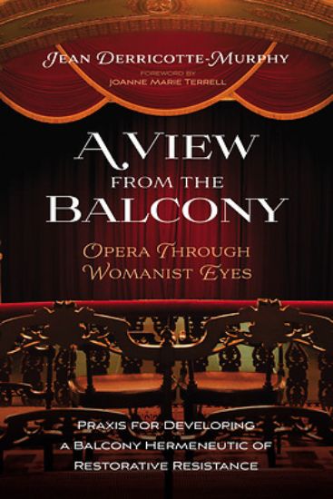 Picture of A View from the Balcony--Opera Through Womanist Eyes