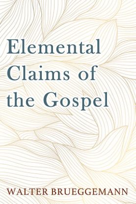 Picture of Elemental Claims of the Gospel