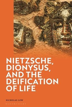 Picture of Nietzsche, Dionysus, and the Deification of Human Life