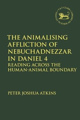 Picture of The Animalising Affliction of Nebuchadnezzar in Daniel 4