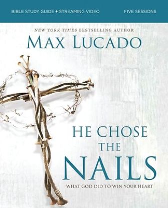 Picture of He Chose the Nails Bible Study Guide