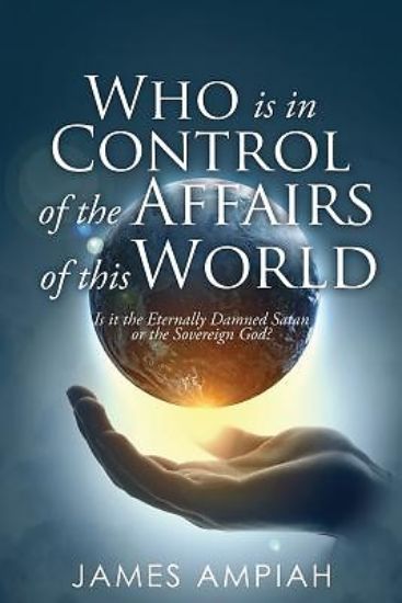 Picture of Who is in Control of the Affairs of this World