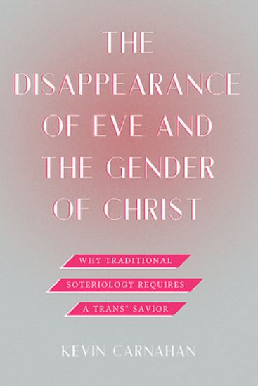 Picture of The Disappearance of Eve and the Gender of Christ