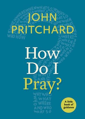 Picture of How Do I Pray?