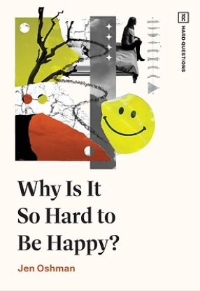 Picture of Why Is It So Hard to Be Happy?