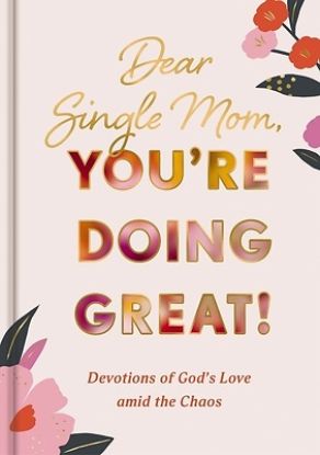 Picture of Dear Single Mom, You're Doing Great!