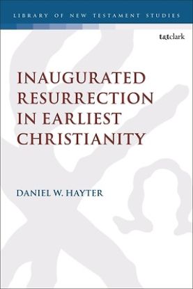 Picture of Inaugurated Resurrection in Earliest Christianity