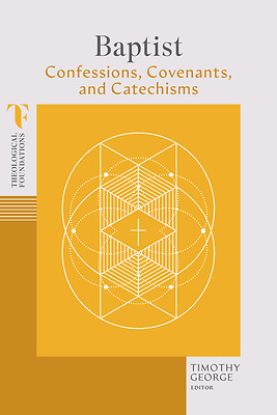 Picture of Baptist Confessions, Covenants, and Catechisms