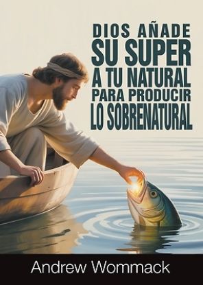 Picture of Dios Añada Su Super A Tu Natural para Producir Lo Sobrenatural