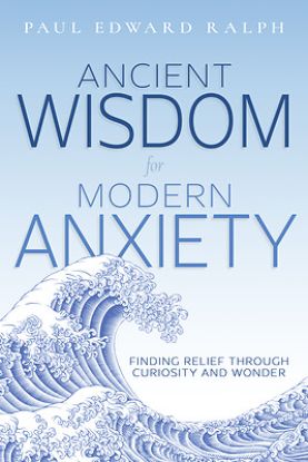 Picture of Ancient Wisdom for Modern Anxiety