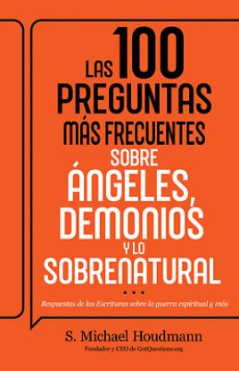 Picture of Las 100 Preguntas Más Frecuentes Sobre Ángeles, Demonios Y Lo Sobrenatural