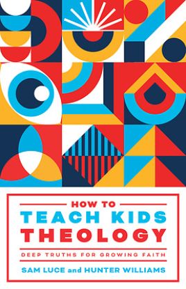 Picture of How to Teach Kids Theology