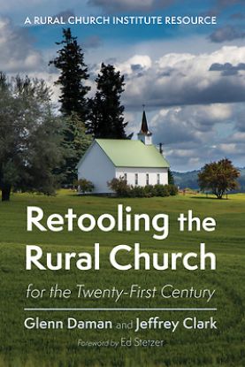 Picture of Retooling the Rural Church for the Twenty-First Century