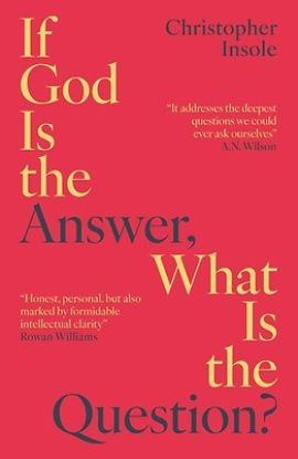 Picture of If God Is the Answer, What Is the Question?