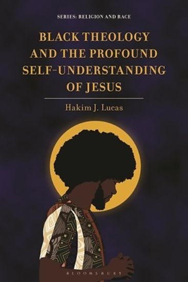 Picture of Black Theology and the Profound Self-Understanding of Jesus
